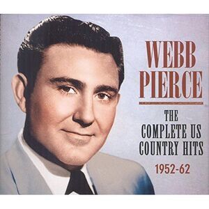 Webb Pierce - Pierce, Webb : Complete Us Country Hits 1952-62  CD